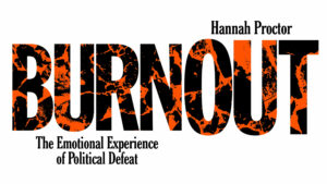 Burnout - the emotional experience of political defeat